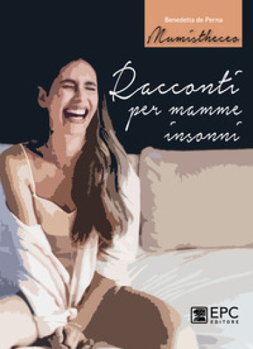 Racconti per mamme insonni - Benedetta De Perna