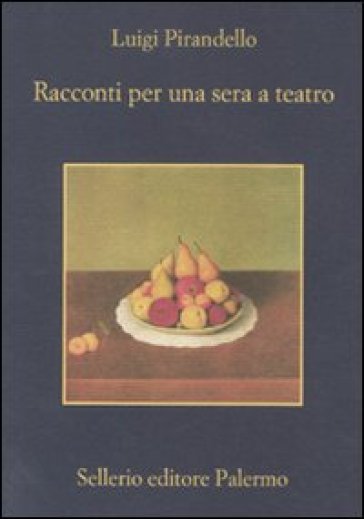 Racconti per una sera a teatro - Luigi Pirandello