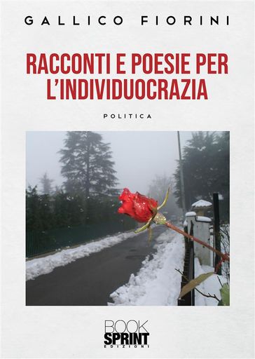 Racconti e poesie dell'individuocrazia - Gallico Fiorini