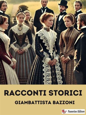 Racconti storici - Giambattista Bazzoni