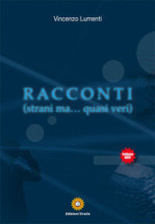 Racconti (strani ma... quasi veri)