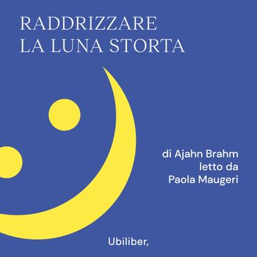 Raddrizzare la luna storta - Ajahn Brahm