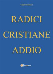 Radici cristiane addio