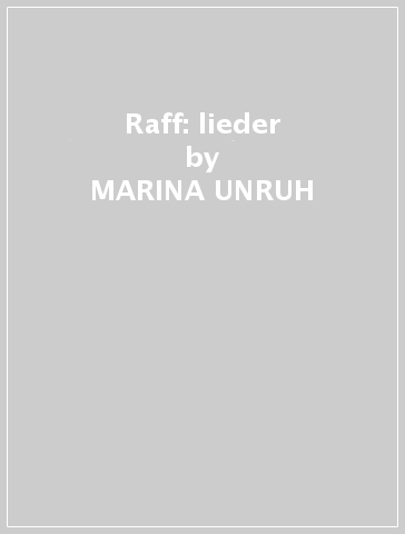 Raff: lieder - MARINA UNRUH