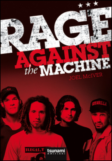 Rage Against the Machine. Ediz. illustrata - Joel McIver