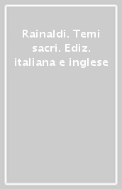 Rainaldi. Temi sacri. Ediz. italiana e inglese