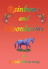 Rainbows and Moonbeams