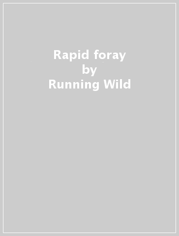 Rapid foray - Running Wild