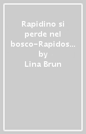 Rapidino si perde nel bosco-Rapidos se perd dans le bois-Quick-Quick gets lost in the wood-Flink-Flink hat sich im Wald verirrt