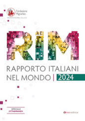 Rapporto italiani nel mondo 2024. Speciale cittadinazna