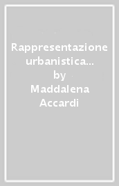 Rappresentazione urbanistica e avanguardie artistiche