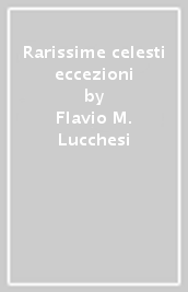 Rarissime celesti eccezioni