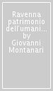 Ravenna patrimonio dell umanità. Globalizzazione e storia culturale