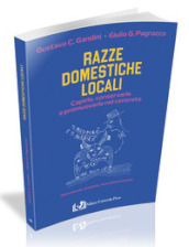 Razze domestiche locali. Capirle, conservarle e promuoverle nel concreto