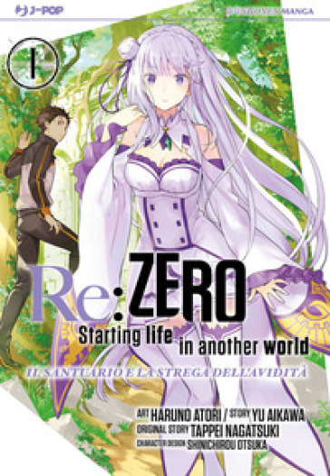 Re: zero. Starting life in another world. Il santuario e la strega dell'avidità. Vol. 1 - Tappei Nagatsuki - Aikawa Yu