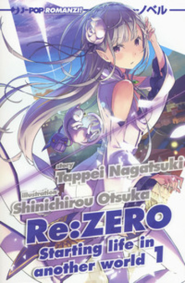 Re: zero. Starting life in another world. Vol. 1 - Tappei Nagatsuki