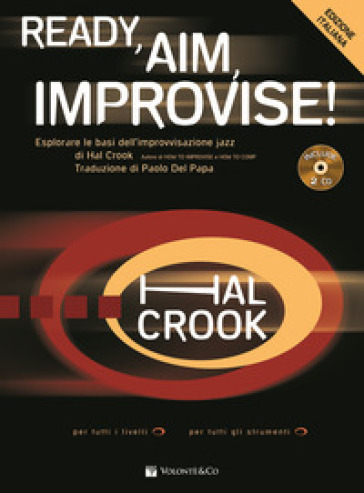 Ready, aim, improvise! Ediz. italiana. Con 2 CD-Audio - Hal Crook