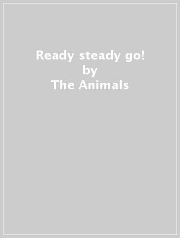 Ready steady go! - The Animals