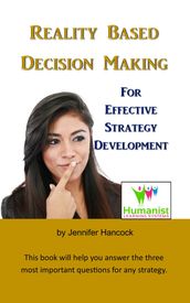 Reality Based Decision Making for Effective Strategy Development