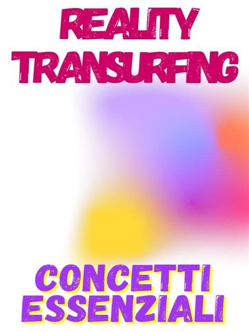 Reality Transurfing - concetti essenziali - Fer Rov