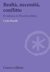 Realtà, necessità, conflitto. Il realismo in filosofia politica