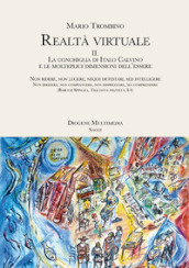 Realtà virtuale. Vol. 2: La conchiglia di Italo Calvino e le molteplici dimensioni dell essere