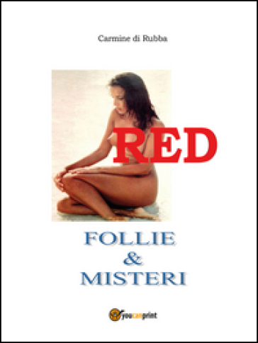 Red. Follie &amp; misteri - Carmine Di Rubba