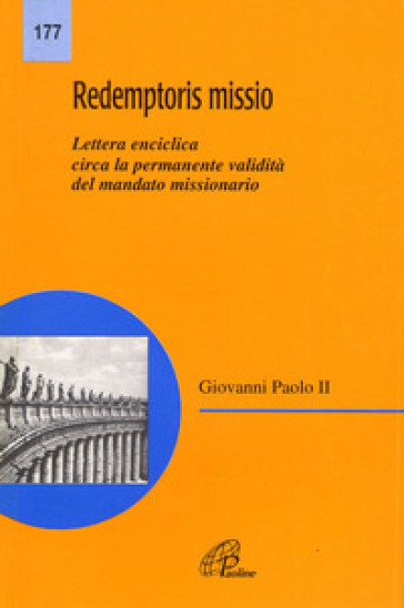 Redemptoris missio. Lettera enciclica circa la validità del mandato missionario - Giovanni Paolo II (papa)