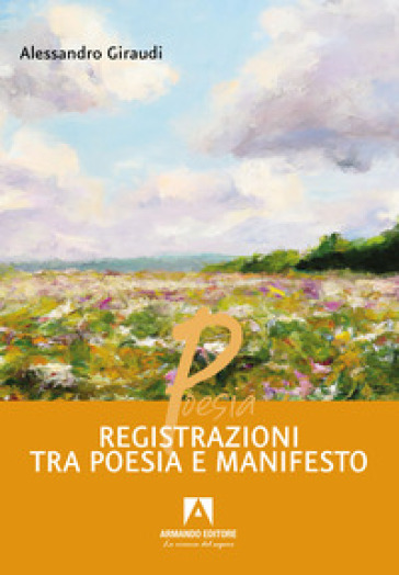 Registrazioni tra poesia e manifesto - Alessandro Giraudi