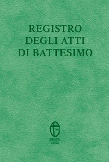 Registro degli atti di Battesimo - Editrice Shalom