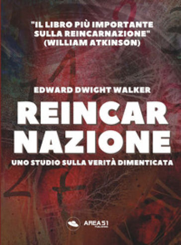 Reincarnazione. Uno studio sulla verità dimenticata - Edward Dwight Walker