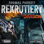 Rekrutiert - Tom Clancy s The Division, Band 1 (ungekurzt)