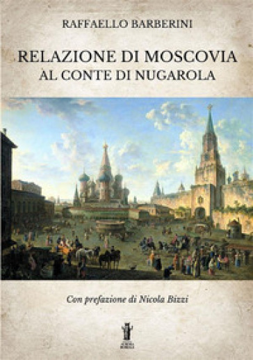 Relazione di Moscovia al Conte di Nugarola - Raffaello Barberini