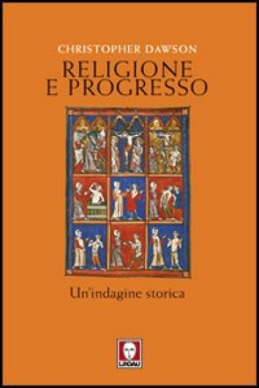 Religione e progresso. Un'indagine storica - Christopher Dawson