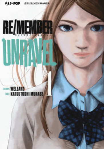 Re/member unravel. Vol. 1 - Welzard