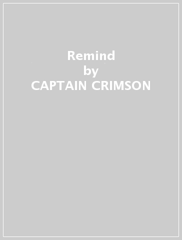 Remind - CAPTAIN CRIMSON