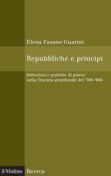 Repubbliche e principi - Fasano Guarini Elena