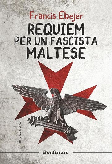 Requiem per un fascista maltese - Francis Ebejer