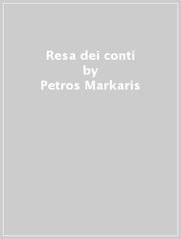 Resa dei conti - Petros Markaris