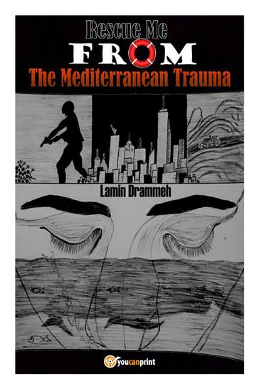 Rescue Me From The Mediterranean Trauma - Lamin Drammeh