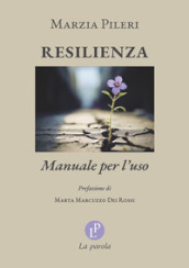 Resilienza. Manuale per l uso