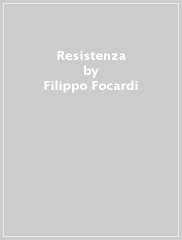 Resistenza - Filippo Focardi