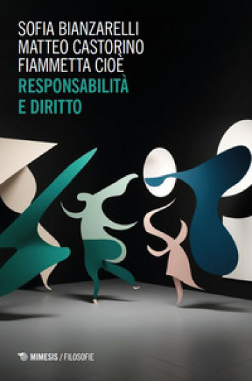 Responsabilità e diritto - Sofia Bianzarelli - Matteo Castorino - Fiammetta Cioè