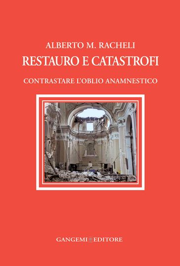 Restauro e catastrofi - Alberto M. Racheli