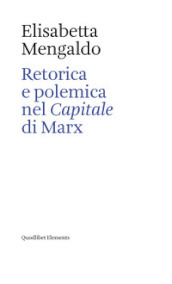 Retorica e polemica nel «Capitale» di Marx