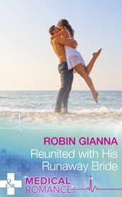 Reunited With His Runaway Bride (Mills & Boon Medical)