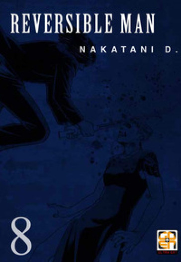 Reversible man. Vol. 8 - D. Nakatani