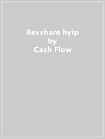 Revshare hyip - Cash Flow