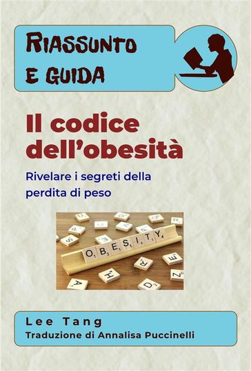 Riassunto E Guida  Il Codice Dell'Obesità: Rivelare I Segreti Della Perdita Di Peso - Lee Tang