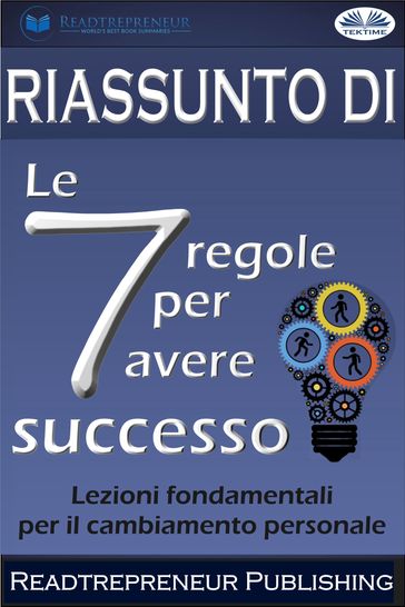 Riassunto Di "Le 7 Regole Per Avere Successo" - Readtrepreneur Publishing